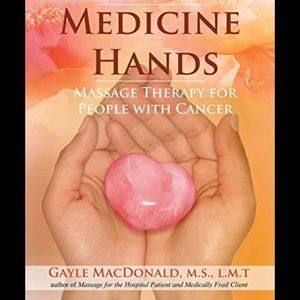 Medicine Hands: Massage Therapy for People with Cancer